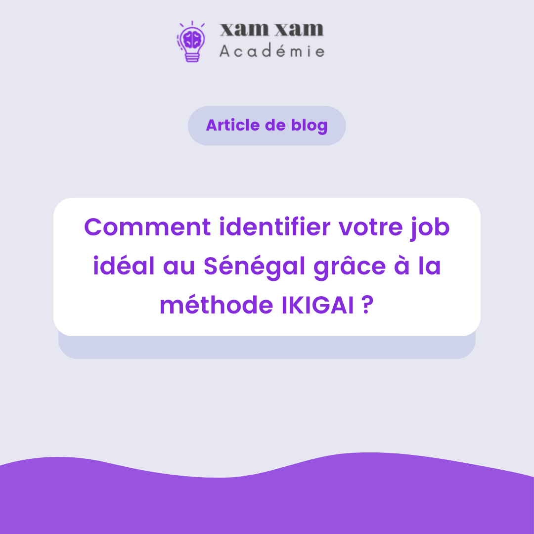 Comment identifier votre job idéal au Sénégal grâce à la méthode IKIGAI ?